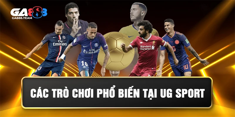 Các trò chơi phổ biến tại UG Sport