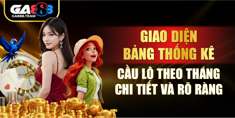 Giao diện bảng thống kê cầu lô theo tháng chi tiết và rõ ràng