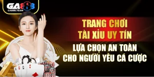 Trang Chơi Tài Xỉu Uy Tín – Lựa Chọn An Toàn Cho Người Yêu Cá Cược