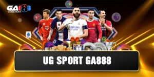 UG Sport GA888 – Khám Phá Sảnh Game Cá Cược Lôi Cuốn
