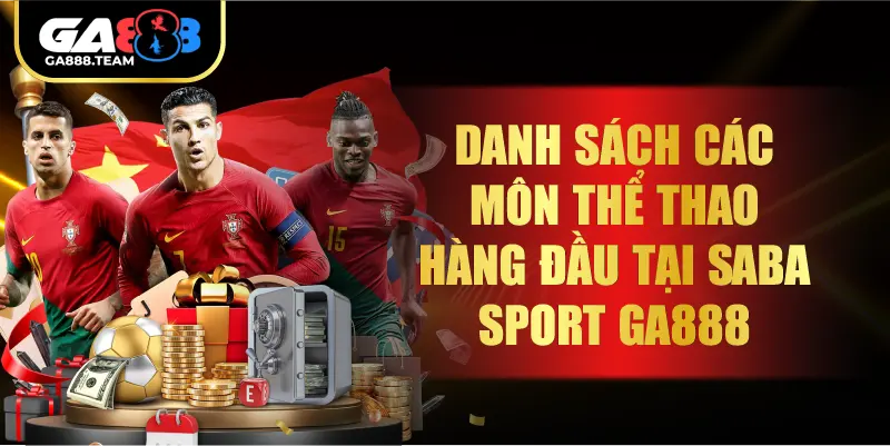 Danh sách các môn thể thao hàng đầu tại Saba sport GA888