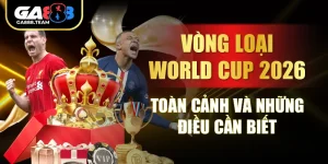 Vòng Loại World Cup 2026 – Toàn Cảnh Và Những Điều Cần Biết