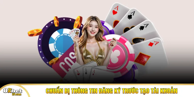 Chuẩn bị thông tin đăng ký trước tạo tài khoản