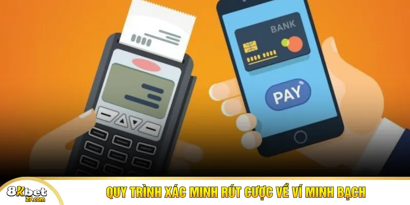 Quy trình xác minh rút cược về ví minh bạch